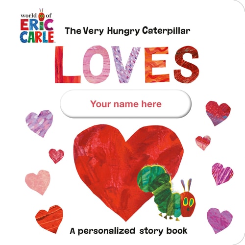 Very Hungry Caterpillar Loves [Name]