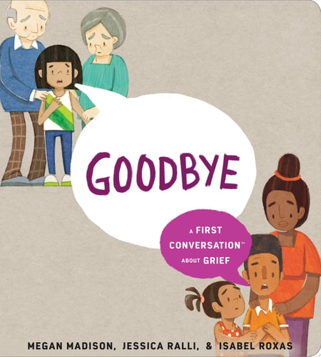 Goodbye: A First Conversation about Grief HB
