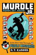 Murdle Jr.: Ready, Set, Solve!: Solve Your Way Through 40 Puzzle Mysteries! (Murdle Jr. Puzzles, 2) cover image
