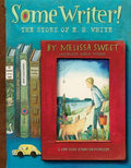 Some Writer: Story of E.B. White-Autographed