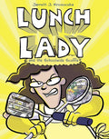 Lunch Lady and the Schoolwide Scuffle: Lunch Lady and the Schoolwide Scuffle cover image