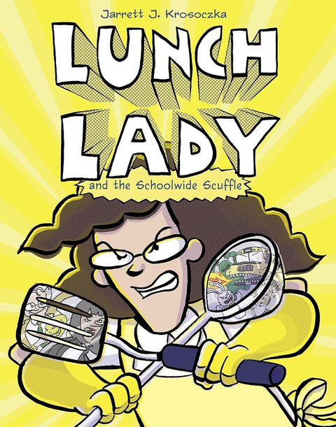 Lunch Lady #10 The Schoolwide Scuffle