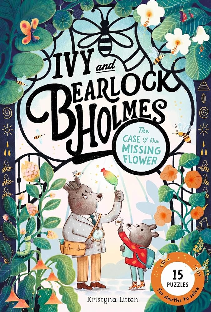 The Case of the Missing Flower (Ivy and Bearlock Holmes Book 1): 15 Puzzles for Sleuths to Solve (Volume 1) cover image