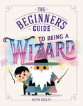 The Beginner's Guide to Being a Wizard cover image