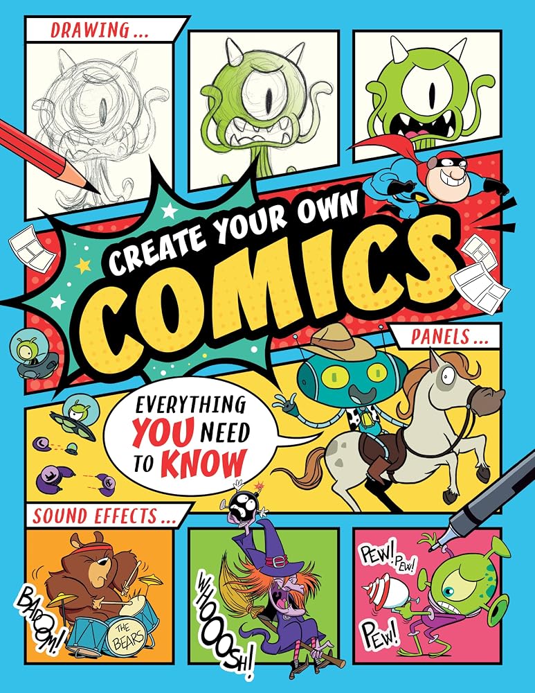 Create Your Own Comics!: Everything You Need to Know cover image