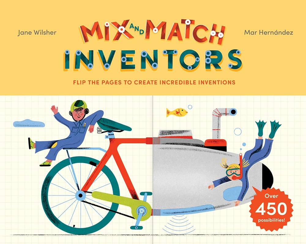 Mix and Match: Inventors: Flip the pages to create incredible inventions – with over 450 possibilities! cover image