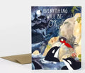Everything Will Be Okay Card