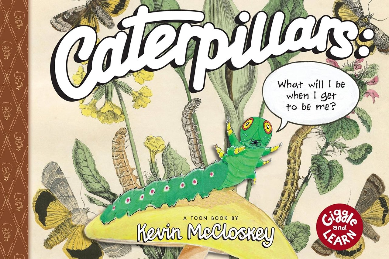 Caterpillars: What Will I Be When I Get to Be Me?-Autographed