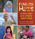 Finding Home: Words from Kids Seeking Sanctuary-Autographed