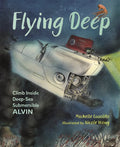 Flying Deep: Climb Inside Deep-Sea Sumersible Alvin PB-Autographed