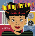Holding Her Own: The Exceptional Life of Jackie Ormes-Autographed