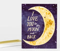 I Love You to the Moon and Back Card