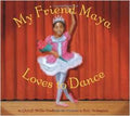 My Friend Maya Loves to Dance-Autographed