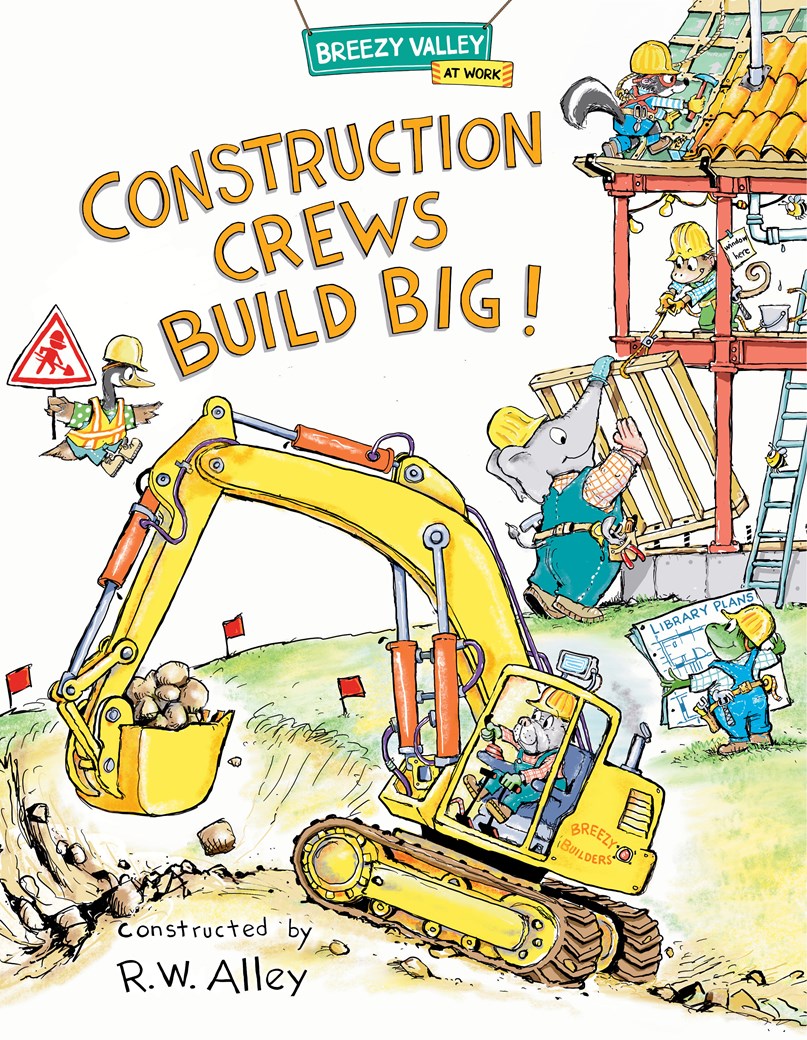 Construction Crews Build Big!-Autographed